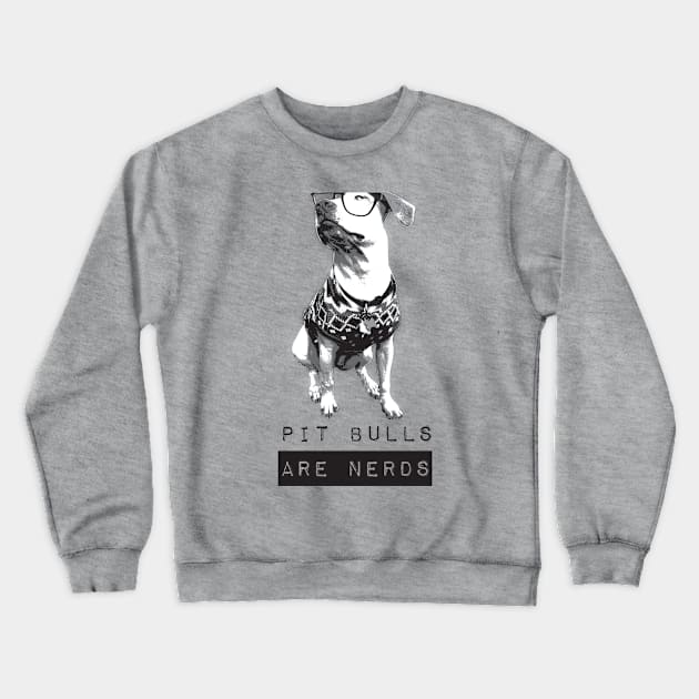 Pit Bulls Are Nerds Crewneck Sweatshirt by brieasaurus